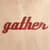 GATHER SIGN view 1