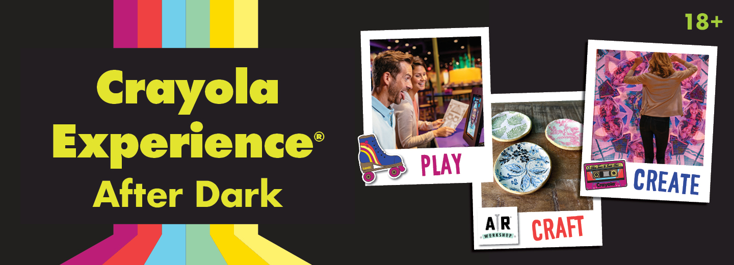 Crayola Experience After Dark