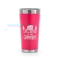 Life Is Better At The Campsite Tumbler - Pink 20 oz.