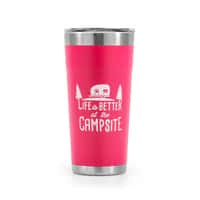 Life Is Better At The Campsite Tumbler - Pink 20 oz.