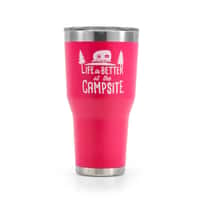 Life Is Better At The Campsite Tumbler - Pink 30 oz.