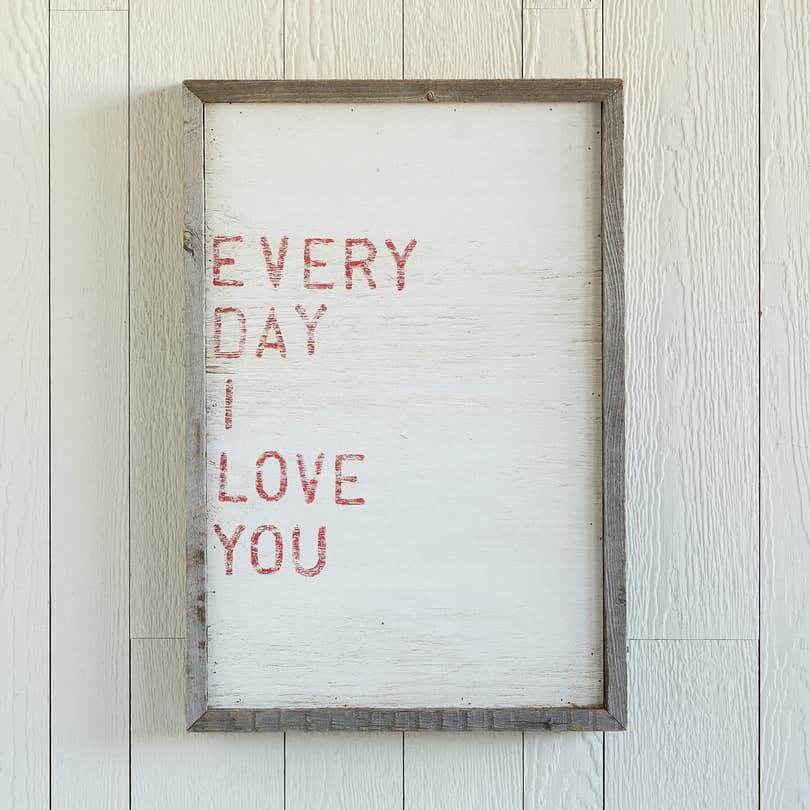 EVERY DAY I LOVE YOU PRINT view 1